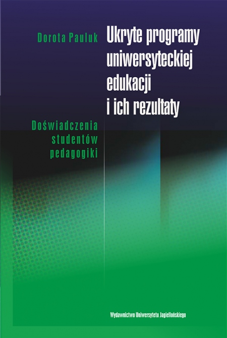 Okładka książki "Ukryte programy uniwersyteckiej edukacji i ich rezultaty"