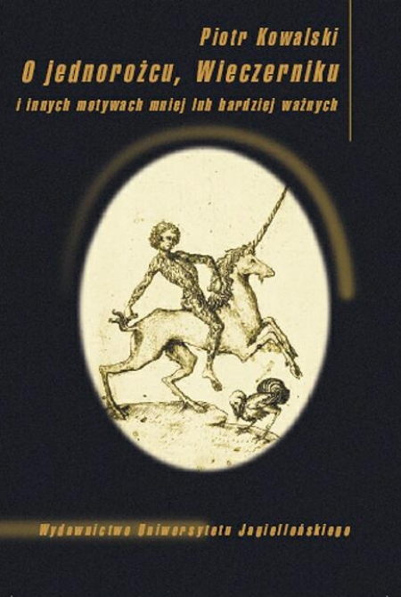 Book cover O jednorożcu, Wieczerniku i innych motywach mniej lub bardziej ważnych