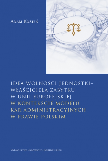 Book cover Idea wolności jednostki – właściciela zabytku w Unii Europejskiej