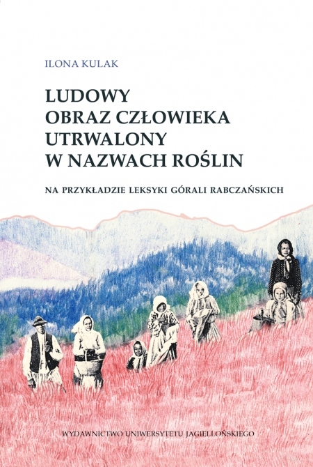 Okładka książkiLudowy obraz człowieka utrwalony w nazwach roślin