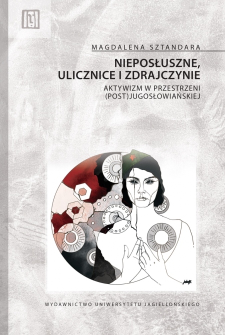 Okładka książki Nieposłuszne, ulicznice i zdrajczynie