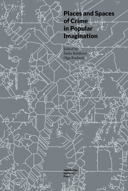 Okładka książki Places and Spaces of Crime in Popular Imagination